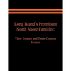 Long Island's Prominent North Shore Families: Their Estates and Their Country Homes. Volume II - Paperback
