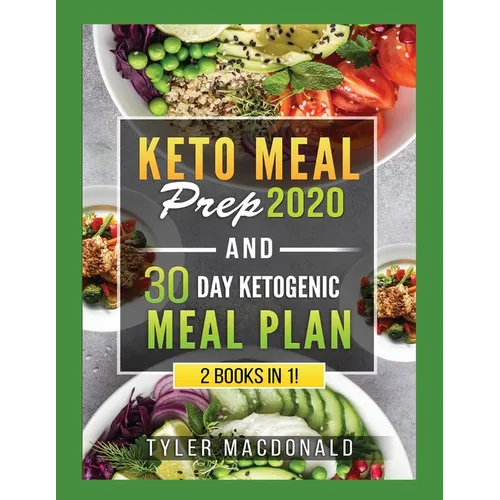 Keto Meal Prep 2020 AND 30 Day Ketogenic Meal Plan: 2 Books IN 1! - Paperback