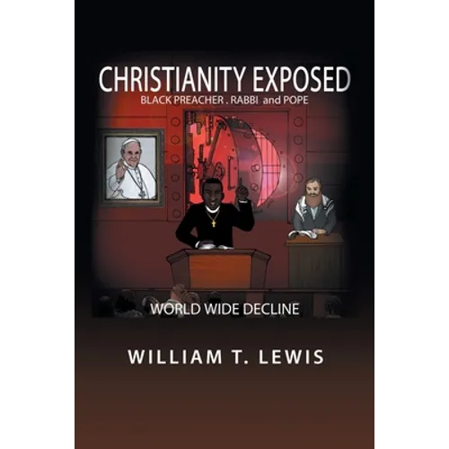Christianity Exposed: Black Preacher, Rabbi and Pope - Paperback