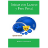 Iniciar con Lazarus y Free Pascal: Aprender Haciendo - Paperback