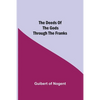 The Deeds of the Gods through the Franks - Paperback