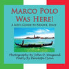 Marco Polo Was Here! a Kid's Guide to Venice, Italy - Paperback