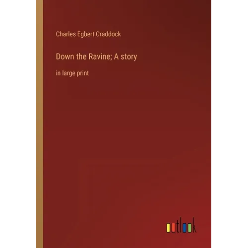 Down the Ravine; A story: in large print - Paperback