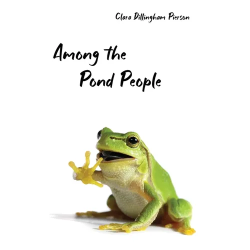 Among the Pond People - Hardcover