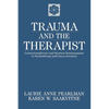 Trauma and the Therapist: Countertransference and Vicarious Traumatization in Psychothcountertransference and Vicarious Traumatization in Psycho - Paperback