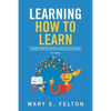 Learning How to Learn: 'A Guide to Effective Teaching and Learning Strategies' - Paperback