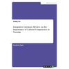 Integrative Literature Review on the Importance of Cultural Competence in Nursing - Paperback