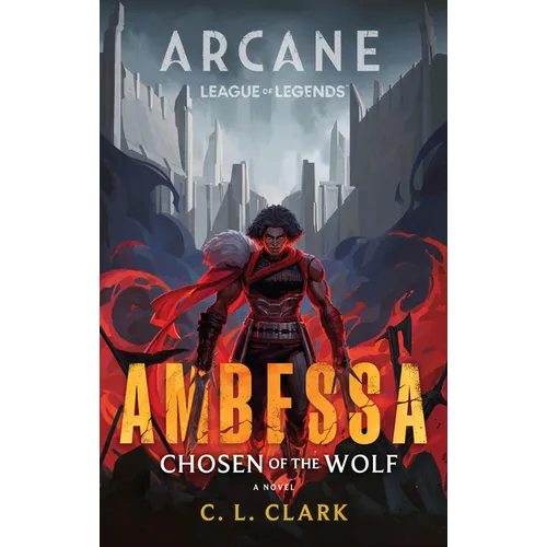Ambessa: Chosen of the Wolf: A League of Legends: Arcane Novel - Paperback