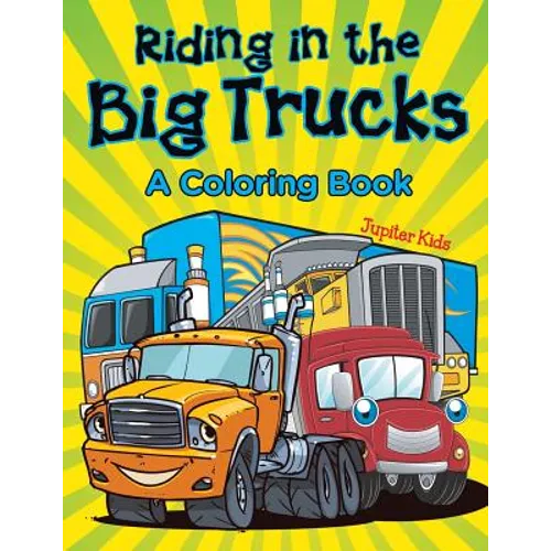Riding in the Big Trucks (A Coloring Book) - Paperback