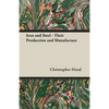 Iron and Steel - Their Production and Manufacture - Paperback