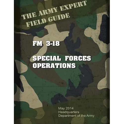 Field Manual FM 3-18 Special Forces Operations - Paperback
