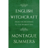 English Witchcraft - From the Beginning to the Present Day (Fantasy and Horror Classics) - Hardcover