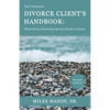 The Tennessee Divorce Client's Handbook: What Every Divorcing Spouse Needs to Know - Paperback