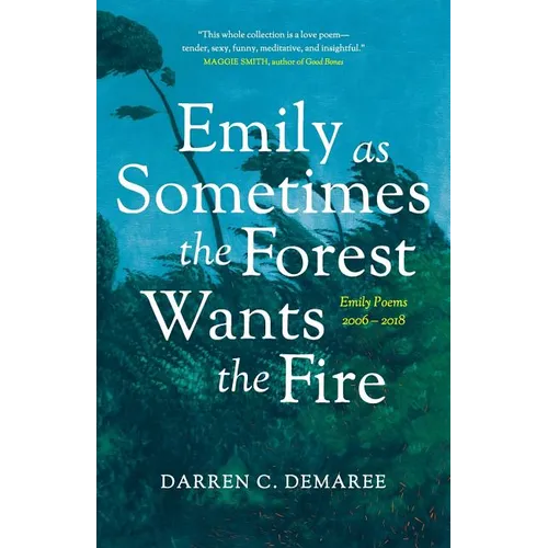 Emily As Sometimes the Forest Wants the Fire - Paperback