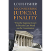 Reconsidering Judicial Finality: Why the Supreme Court Is Not the Last Word on the Constitution - Paperback
