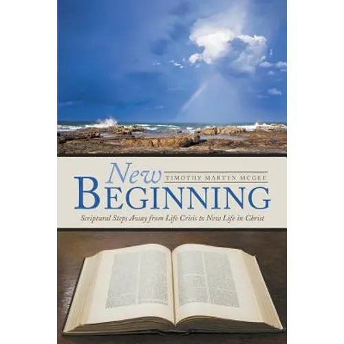 New Beginning: Scriptural Steps Away from Life Crisis to New Life in Christ - Paperback