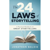The 24 Laws of Storytelling: A Practical Handbook for Great Storytellers - Paperback
