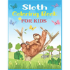 Sloth Coloring Book For Kids Ages 8-12: 40 cute unique sloth coloring pages - Paperback