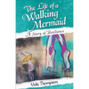 The Life of a Walking Mermaid: A Story of Resilience - Paperback