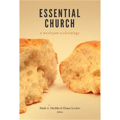 Essential Church: A Wesleyan Ecclesiology - Paperback