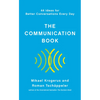 The Communication Book: 44 Ideas for Better Conversations Every Day - Hardcover