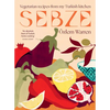 Sebze: Vegetarian Recipes from My Turkish Kitchen - Hardcover