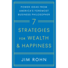 7 Strategies for Wealth & Happiness: Power Ideas from America's Foremost Business Philosopher - Paperback