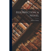 Resurrection, a Novel - Hardcover