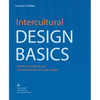 Intercultural Design Basics: Advancing Cultural and Social Awareness Through Design - Paperback