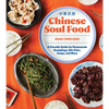 Chinese Soul Food: A Friendly Guide for Homemade Dumplings, Stir-Fries, Soups, and More - Paperback
