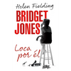Bridget Jones: Loca Por Él / Bridget Jones: Mad about the Boy - Paperback