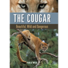 The Cougar: Beautiful, Wild and Dangerous - Hardcover