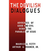 The Devilish Dialogues: Advocates for Good and Evil Debate the Parables of Jesus - Paperback
