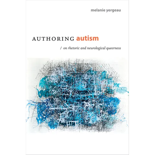 Authoring Autism: On Rhetoric and Neurological Queerness - Paperback