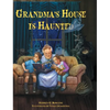 Grandma's House is Haunted - Hardcover