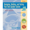 Designing, Building, and Testing Your Own Speaker System with Projects - Paperback