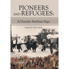 Pioneers and Refugees: A Danube Swabian Saga - Hardcover
