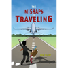 The Mishaps of Traveling - Paperback