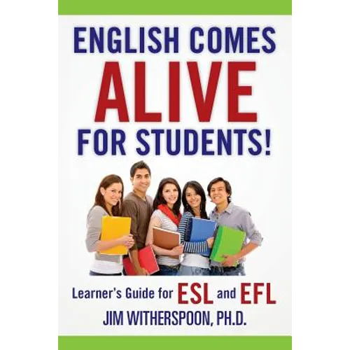 English Comes Alive for Students!: Learner's Guide for ESL and EFL - Paperback