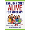English Comes Alive for Students!: Learner's Guide for ESL and EFL - Paperback