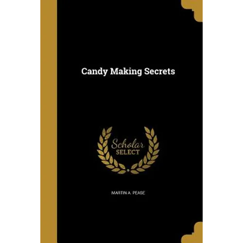 Candy Making Secrets - Paperback