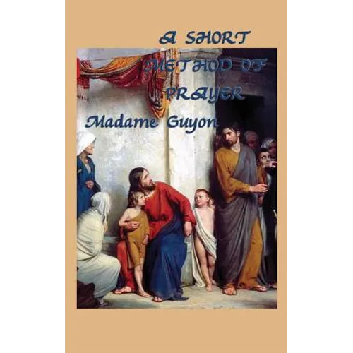 A Short Method of Prayer: The Path of Inward Prayer and Spiritual Surrender - Hardcover