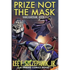 Prize Not The Mask: A Daring Comics Novel - Paperback
