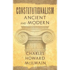 Constitutionalism Ancient and Modern (1940) - Hardcover