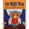 The Magic Mesh - Mosaic Mesh Projects - Paperback