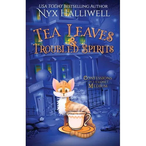 Tea Leaves & Troubled Spirits, Confessions of a Closet Medium, Book 6 - Paperback