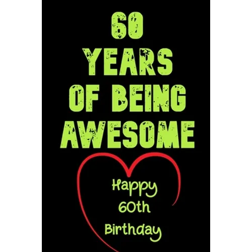60 Years Of Being Awesome Happy 60th Birthday: 60 Years Old Gift for Boys & Girls - Paperback