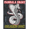 Mandala Snake Coloring Book: The Perfect Snake Coloring Book For Adults Filled With Mandala Designs And Various Serpents. - Paperback