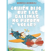 ¿Quién dijo que las gallinas no pueden volar? - Hardcover