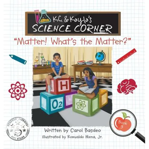K.C. & Kayla's Science Corner: "Matter! What's the Matter?" - Hardcover
